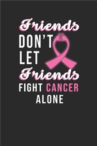 Friends Don't Let Friends Fight Cancer Alone