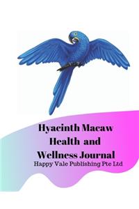 Hyacinth Macaw Health and Wellness Journal