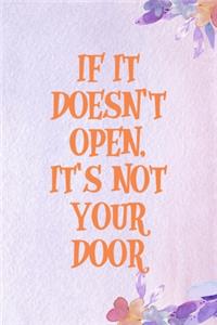 If It Doesn't Open, It's Not Your Door