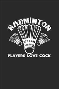 Badminton players love cock