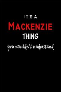 It's a Mackenzie Thing You Wouldn't Understandl