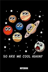 So Are We Cool Again Notebook