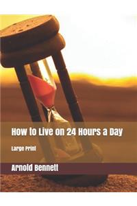 How to Live on 24 Hours a Day