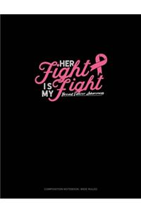 Her Fight Is My Fight Breast Cancer Awareness