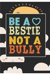 Be A bestie Not A Bully