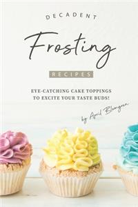 Decadent Frosting Recipes