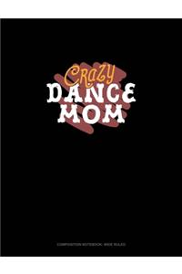 Crazy Dance Mom