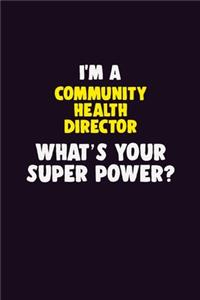 I'M A Community Health Director, What's Your Super Power?