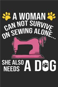 A Women Cannot Survive On Sewing Alone She Also Needs A Dog