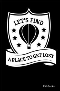 LetS Find A Place To Get Lost