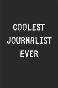 Coolest Journalist Ever