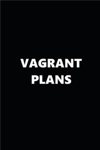 2020 Weekly Planner Funny Humorous Vagrant Plans 134 Pages