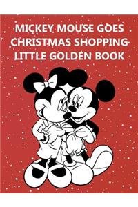 Mickey Mouse Goes Christmas Shopping Little Golden Book