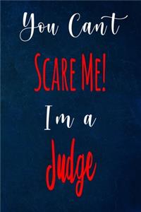 You Can't Scare Me! I'm A Judge