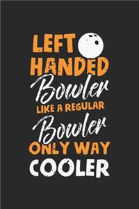 Left Handed Bowler Like a Regular Bowler only way cooler