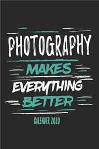 Photography Makes Everything Better Calender 2020