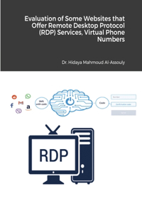 Evaluation of Some Websites that Offer Remote Desktop Protocol (RDP) Services, Virtual Phone Numbers for SMS Reception and Virtual Debit/Credit Cards