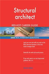 Structural architect RED-HOT Career Guide; 2505 REAL Interview Questions