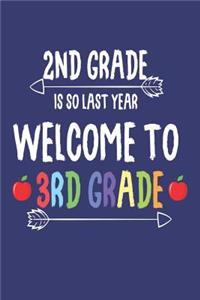 2nd Grade Is So Last Year Welcome To 3rd Grade