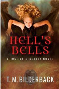 Hell's Bells - A Justice Security Novel