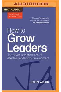 How to Grow Leaders