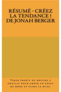 Résumé - Créez la tendance ! de Jonah Berger