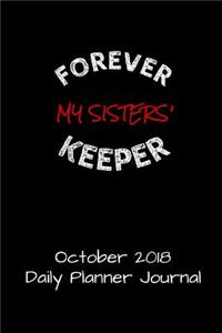 Forever My Sisters Keeper October 2018 Daily Planner Journal: A Calendar for Delta SIGMA Theta Sorors