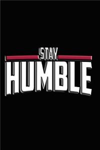 Stay Humble