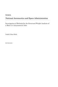 Investigation of Methods for the Structural Weight Analysis of a Mach 2.4 Axisymmetric Inlet