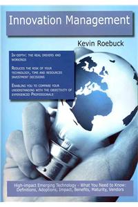 Innovation Management: High-Impact Emerging Technology - What You Need to Know: Definitions, Adoptions, Impact, Benefits, Maturity, Vendors