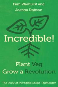 Incredible! Plant Veg, Grow a Revolution