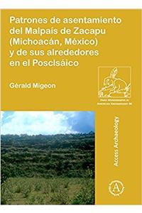 Patrones de asentamiento del Malpaís de Zacapu (Michoacán, México) y de sus alrededores en el Posclásico