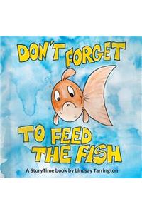 Don't Forget to Feed the Fish
