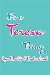 It's a Teresa Thing You Wouldn't Understand