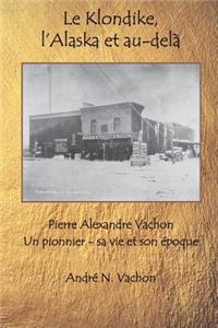 Le Klondike, l'Alaska Et Au-Delà