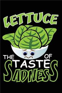 Lettuce the Taste of Sadness