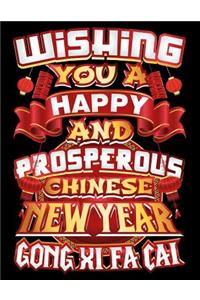 Wishing You a Happy and Prosperous Chinese New Year Gong XI Fa Cai
