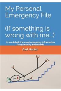 My Personal Emergency File (If Something Is Wrong with Me...)