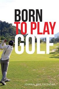 Born to Play Golf