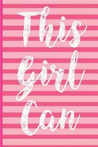 This Girl Can: Blank Lined Notebook Journal Diary Composition Notepad 120 Pages 6x9