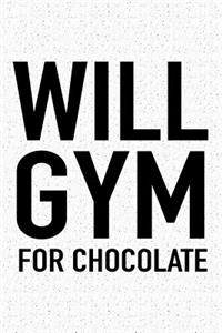 Will Gym for Chocolate