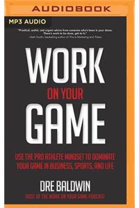 Work on Your Game