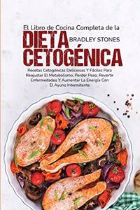 El Libro de Cocina Completa de la Dieta Cetogénica