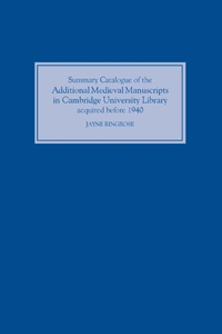 Summary Catalogue of the Additional Medieval Manuscripts in Cambridge University Library acquired before 1940