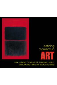Defining Moments in Art