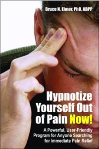 Hypnotize Yourself Out of Pain Now!