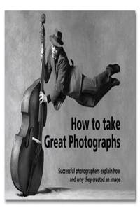 How to Take Great Photographs