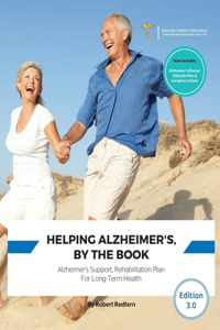 Helping Alzheimer's, By The Book: Alzheimer's Support, Rehabilitation Plan for Long-Term Health