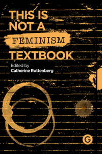 This Is Not a Feminism Textbook