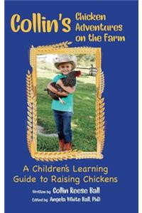 Collin's Chicken Adventures on the Farm